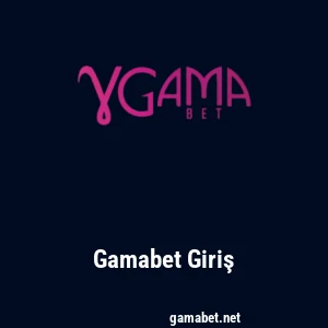 Gamabet Giriş