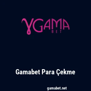 Gamabet Para Çekme