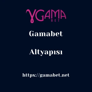 Gamabet Altyapısı