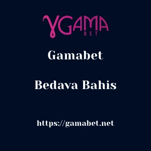 Gamabet Bedava Bahis