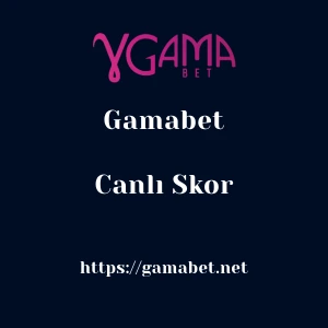 Gamabet Canlı Skor