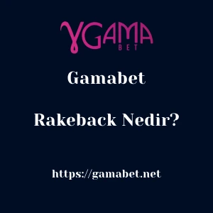 Gamabet Rakeback Nedir?