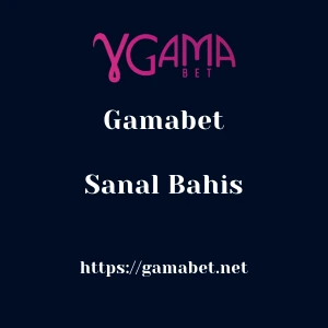 Gamabet Sanal Bahis